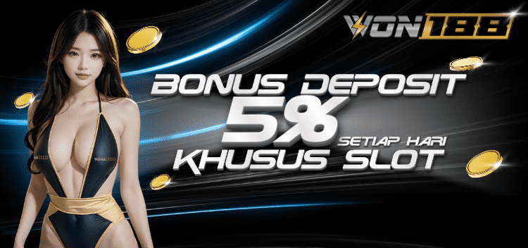 BONUS DEPOSIT 5% SETIAP HARI KHUSUS MEMBER SLOT